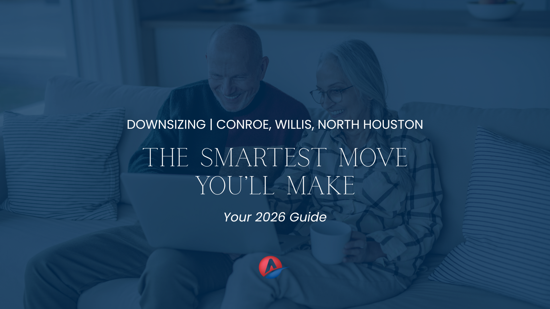 Couple smiling and browsing a laptop together on a couch, overlaid with text reading "The Smartest Move You'll Make – Your 2026 Guide to Downsizing in Conroe, Willis, and North Houston" by Alta Homes.