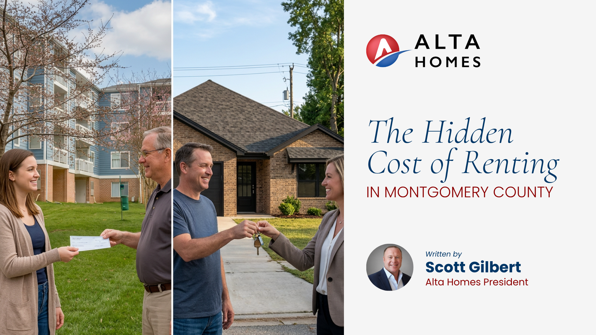 Split image contrasting renting (a tenant handing a check to a landlord outside an apartment building) with homeownership (a man receiving house keys from an agent in front of a house), alongside the Alta Homes logo and blog title 'The Hidden Cost of Renting in Montgomery County,' written by Alta Homes President Scott Gilbert.